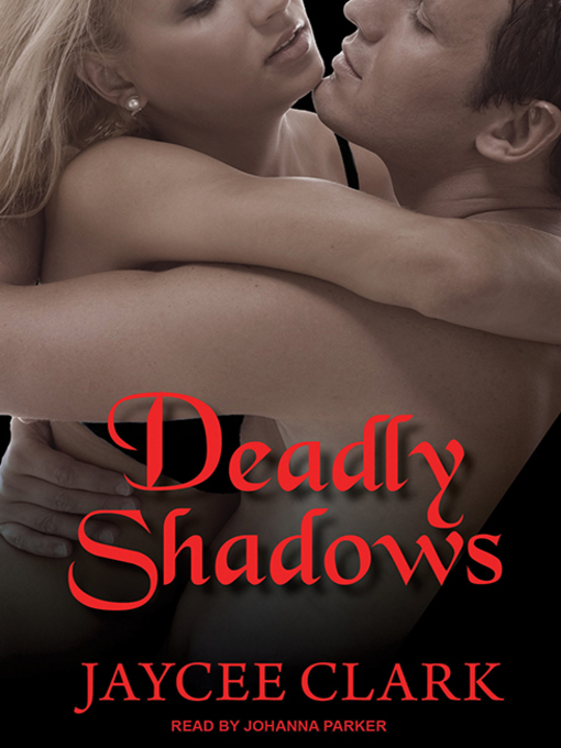 Title details for Deadly Shadows by Jaycee Clark - Available